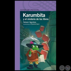 KARUMBITA Y EL MISTERIO DE LOS LIBROS - Autor: NELSON AGUILERA - Año 2012